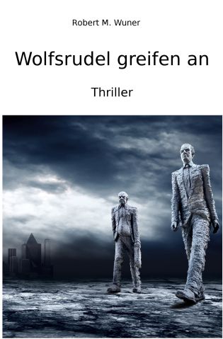 Titelblatt Robert M. Wuner: Wolfsrudel greifen an